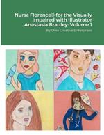 Nurse Florence(R) for the Visually Impaired with Illustrator Anastasia Bradley: Volume 1