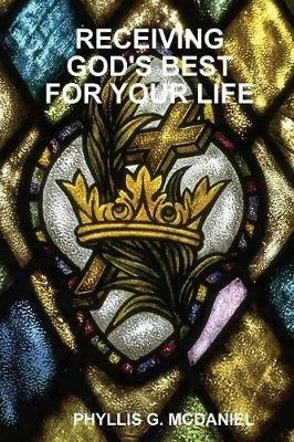 Receiving God's Best for Your Life - Phyllis G. McDaniel - cover