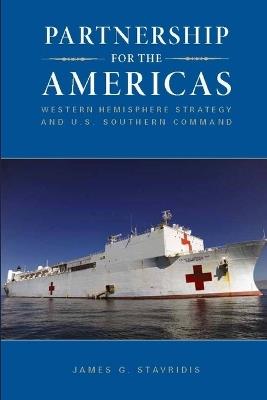 Partnership for the Americas: Western Hemisphere Strategy and U.S. Southern Command - James G. Stavridis - cover