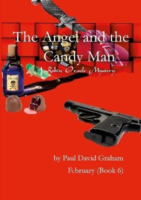 The Angel and the Candy Man: A Robin Oracle Mstery - Paul David Graham - cover