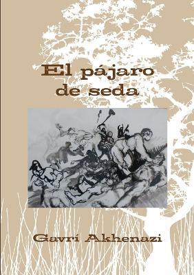 El Pajaro De Seda - Gavri Akhenazi - cover