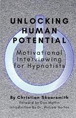 Unlocking Human Potential: Motivational Interviewing for Hypnotists