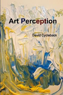 Art Perception - David Cycleback - cover