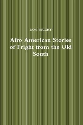 Afro American Stories of Fright from the Old South - Don Wright - cover