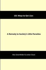 101 Ways to Get Lice: A Remedy to Society's Little Parasites