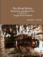 The World Within Book One and Book Two Unabridged: Larger Print Edition