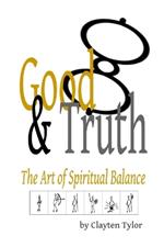 Good & Truth: The Art of Spiritual Balance