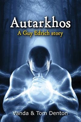 Autarkhos: A Guy Edrich Story - Vanda Denton - cover