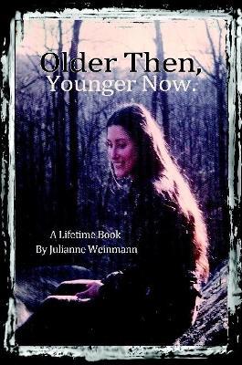 Older Then, Younger Now Paperback - Julianne Weinmann - cover