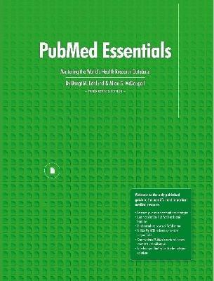 Pubmed Essentials, Mastering the World's Health Research Database - Bengt Edhlund,Allan McDougall - cover