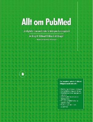 Allt Om Pubmed, Lar Dig Hitta I Den Medicinska Forskningens Kunskapsbank - Bengt Edhlund,Allan McDougall - cover