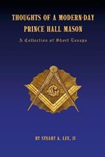 Thoughts of a Modern-Day Prince Hall Mason: A Collection of Short Essays