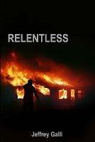 Relentless - Jeffrey Galli - cover
