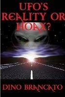 Ufos Reality or Hoax? - Dino Brancato - cover