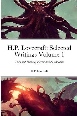 H.P. Lovecraft: Selected Writings Volume 1 - Howard Phillips Lovecraft - cover