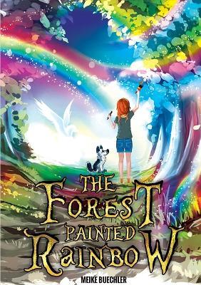 The Forest Painted Rainbow - Meike Buechler - cover