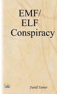 The Emf/Elf Conspiracy - David Turner - cover