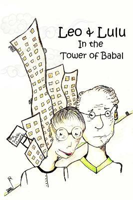 Leo and Lulu and the Tower of Babal - Judith Moore - cover