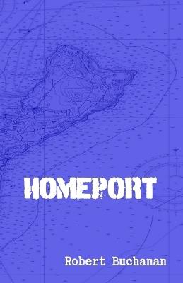 Homeport: A Short Story - Robert Buchanan - cover