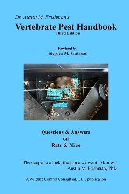 Vertebrate Pest Handbook Book, 3rd ed: Questions & Answers on Rats and Mice - Stephen Vantassel - cover