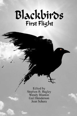 Blackbirds First Flight - Stephen B. Bagley,Kent Bass,Wendy Blanton - cover