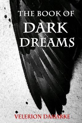 The Book of Dark Dreams - Velerion Damarke - cover