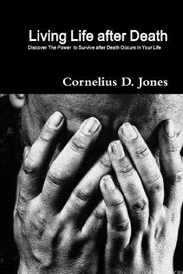 Living Life After Death - Cornelius D Jones - cover