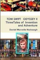 Tom Swift Odyssey II - Daniel Warvelle Harbaugh - cover