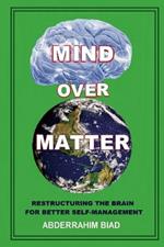 Mind Over Matter: Restructuring the Brain for Better Self-Management