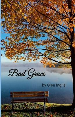 Bad Grace - Glen Inglis - cover