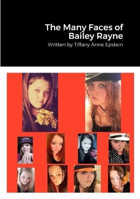 The Many Faces of Bailey Rayne - Tiffany Epstein - cover