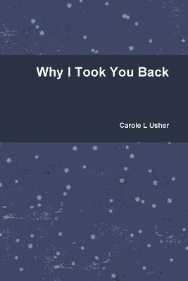 Why I Took You Back - Carole L Usher - cover