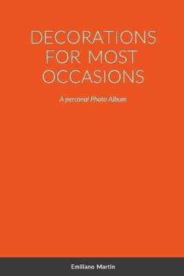 Decorations for Most Occasions: A personal Photo Album - Emiliano Martin - cover