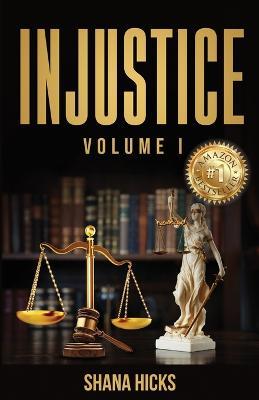 Injustice - Shana Hicks,Iris Wright,Renee Woodard - cover