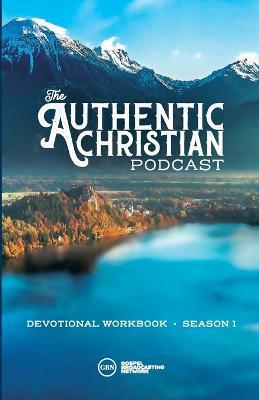 The Authentic Christian Podcast (Workbook) - Season 1 - Aaron Gallagher - cover