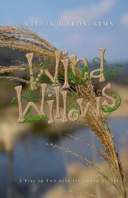 The Wind in the Willows: A Play: A Play in Two Acts for Young Actors - Millie Hardy-Sims - cover