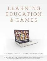 Learning, Education and Games: Volume One: Curricular and Design Considerations