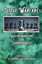 Little Warfare: Tabletop Wargames for Common Nobles