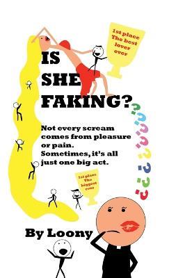 Is She Faking? - Loony - cover