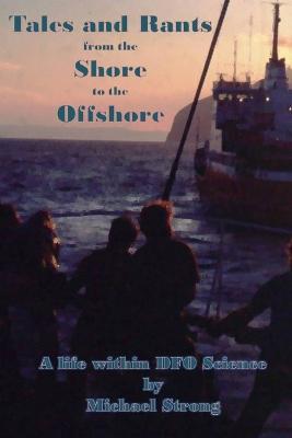 Tales and Rants from the Shore to the Offshore - Michael Strong - cover