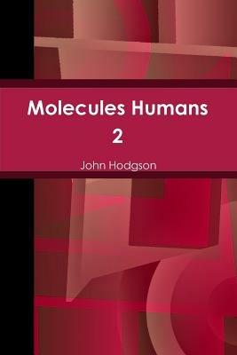 Molecules Humans 2 - John Hodgson - cover