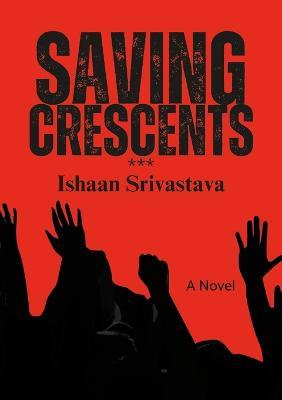 Saving Crescents - Ishaan Srivastava,Aiden Branss - cover