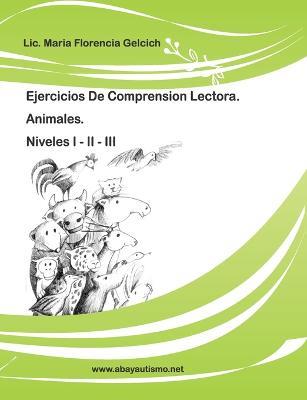 Ejercicios De Comprension Lectora: Animales. - Florencia Gelcich - cover