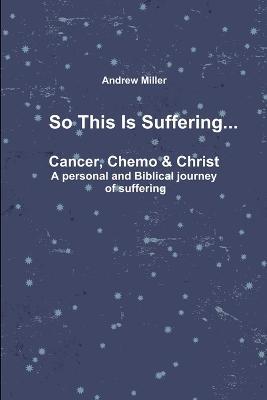 So This is Suffering... - Andrew Miller - cover