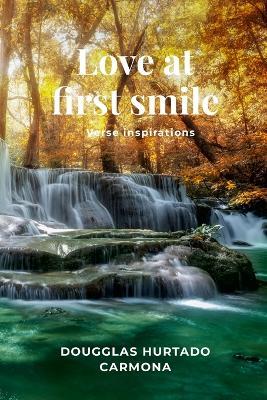 Love at first smile: Verse inspirations - Dougglas Hurtado Carmona - cover