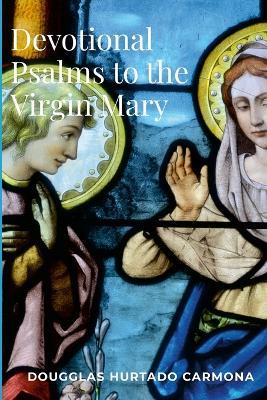 Devotional Psalms to the Virgin Mary - Dougglas Hurtado Carmona - cover