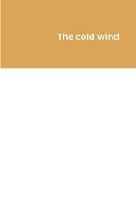 The cold wind