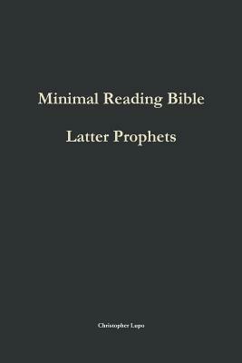 Minimal Reading Bible: Latter Prophets - Christopher Lupo - cover