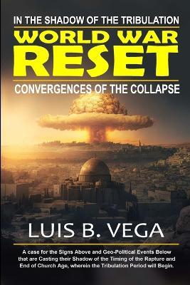 World War Reset: In the Shadow of the Tribulation - Luis Vega - cover