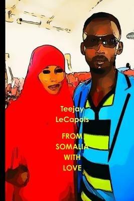 From Somalia with Love - Teejay LeCapois - cover